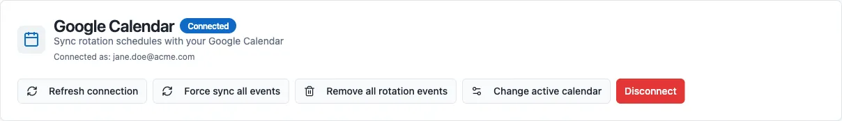 The Google Calendar card in Settings, Calendar: a Connected badge, the line Connected as with the Google account’s email address, and buttons for Refresh connection, Force sync all events, Remove all rotation events, Change active calendar and Disconnect